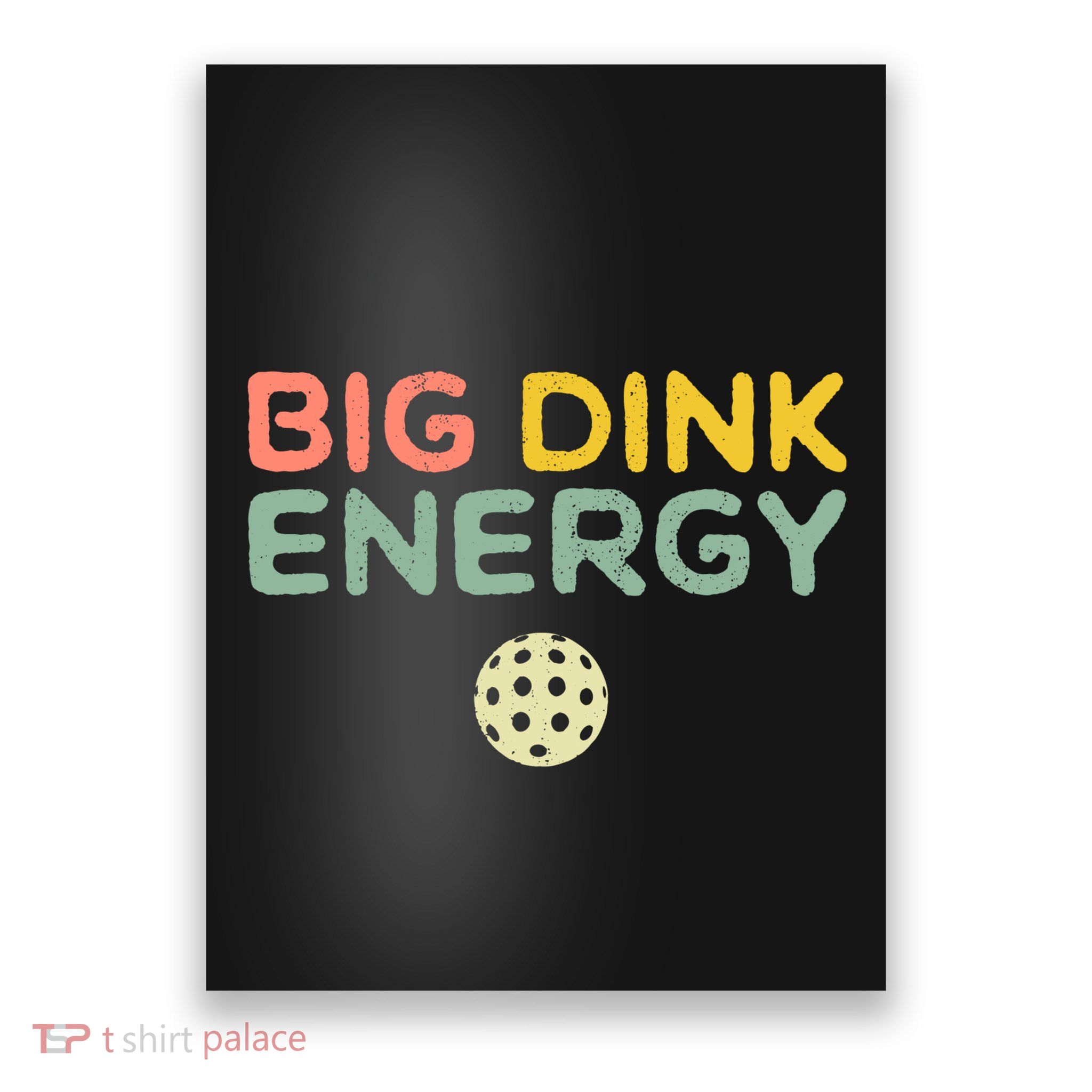 Big Dink Energy Pickleball Lover Poster