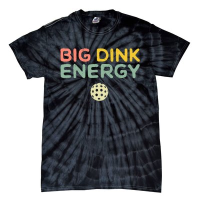 Big Dink Energy Pickleball Lover Tie-Dye T-Shirt