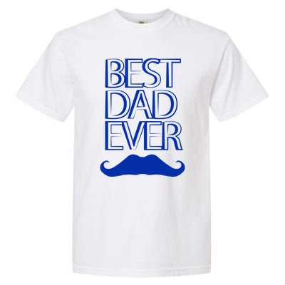 Best Dad Ever Gift Garment-Dyed Heavyweight T-Shirt