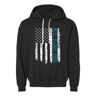 Best Daddy Ever Flag Best Dad Ever American Flag Garment-Dyed Fleece Hoodie