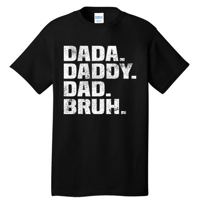 Best Dad Ever Dada Daddy Dad Bruh Dad life Father’s day Tall T-Shirt