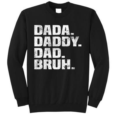 Best Dad Ever Dada Daddy Dad Bruh Dad life Father’s day Tall Sweatshirt