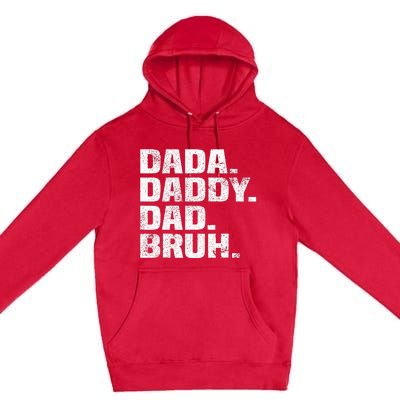 Best Dad Ever Dada Daddy Dad Bruh Dad life Father’s day Premium Pullover Hoodie