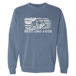 Best Dad Ever Flag truck dad trucker dad best trucking dad Garment-Dyed Sweatshirt