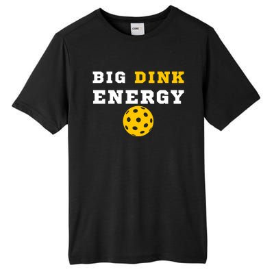 Big Dink Energy Pickleball Funny Dinking Pickle Ball Lover Tall Fusion ChromaSoft Performance T-Shirt