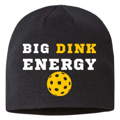 Big Dink Energy Pickleball Funny Dinking Pickle Ball Lover Sustainable Beanie