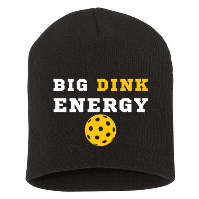 Big Dink Energy Pickleball Funny Dinking Pickle Ball Lover Short Acrylic Beanie