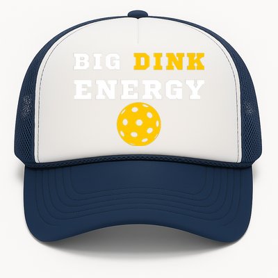 Big Dink Energy Pickleball Funny Dinking Pickle Ball Lover Trucker Hat