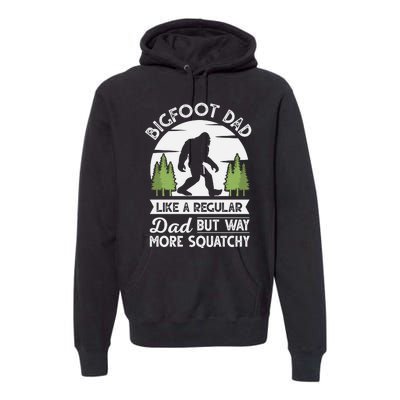 Bigfoot Dad Funny Sasquatch Bigfoot Fathers Day Premium Hoodie