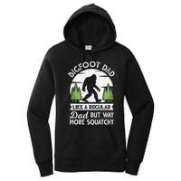 Bigfoot Dad Funny Sasquatch Bigfoot Fathers Day Women's Pullover Hoodie