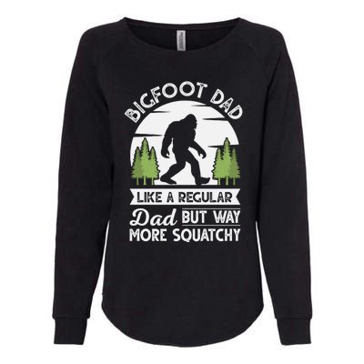 Bigfoot Dad Funny Sasquatch Bigfoot Fathers Day Womens California Wash Sweatshirt