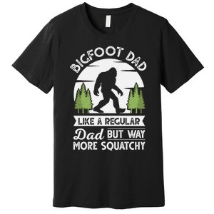 Bigfoot Dad Funny Sasquatch Bigfoot Fathers Day Premium T-Shirt