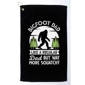 Bigfoot Dad Funny Sasquatch Bigfoot Fathers Day Platinum Collection Golf Towel