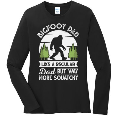 Bigfoot Dad Funny Sasquatch Bigfoot Fathers Day Ladies Long Sleeve Shirt