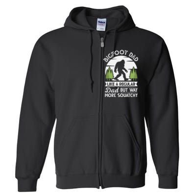 Bigfoot Dad Funny Sasquatch Bigfoot Fathers Day Full Zip Hoodie