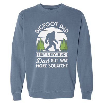 Bigfoot Dad Funny Sasquatch Bigfoot Fathers Day Garment-Dyed Sweatshirt