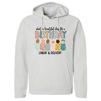 Beautiful Day for A Birthday Labor and Delivery Nurse Performance Fleece Hoodie