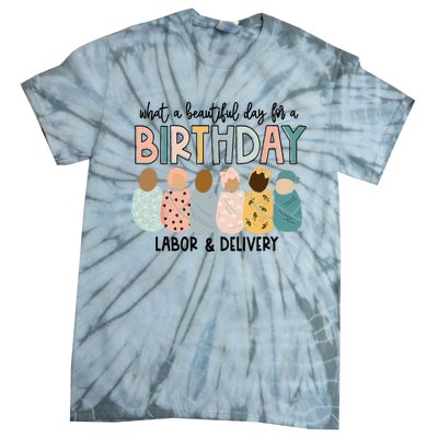 Beautiful Day for A Birthday Labor and Delivery Nurse Tie-Dye T-Shirt