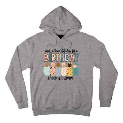 Beautiful Day for A Birthday Labor and Delivery Nurse Tall Hoodie