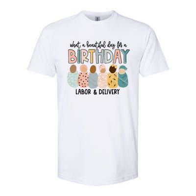 Beautiful Day for A Birthday Labor and Delivery Nurse Softstyle CVC T-Shirt