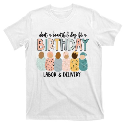 Beautiful Day for A Birthday Labor and Delivery Nurse T-Shirt