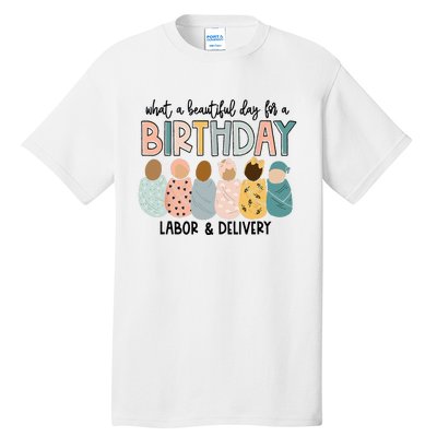 Beautiful Day for A Birthday Labor and Delivery Nurse Tall T-Shirt