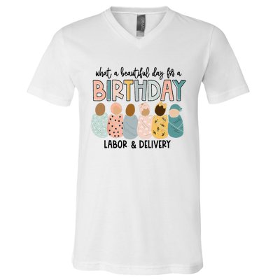 Beautiful Day for A Birthday Labor and Delivery Nurse V-Neck T-Shirt