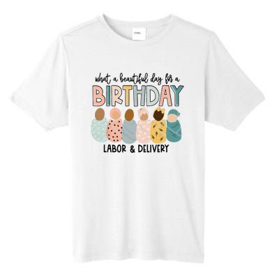 Beautiful Day for A Birthday Labor and Delivery Nurse Tall Fusion ChromaSoft Performance T-Shirt