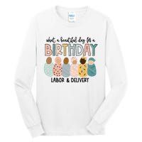 Beautiful Day for A Birthday Labor and Delivery Nurse Tall Long Sleeve T-Shirt