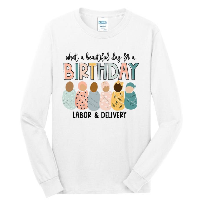 Beautiful Day for A Birthday Labor and Delivery Nurse Tall Long Sleeve T-Shirt