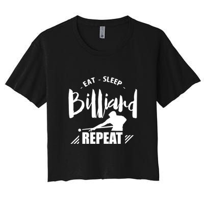 Billiards Dad Funny Eat Sleep Billiards Repeat Gift Father's Day Women's Crop Top Tee