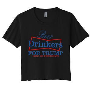 Beer Drinkers For Trump Presidential Support Women's Crop Top Tee