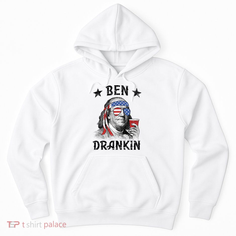 Ben Drankin Funny 4th Of July Hoodie
