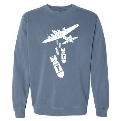 Bomber Dropping F Bombs Funny Garment-Dyed Sweatshirt