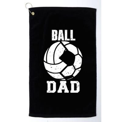 Ball Dad Funny Volleyball Soccer Dad Cool Gift Platinum Collection Golf Towel