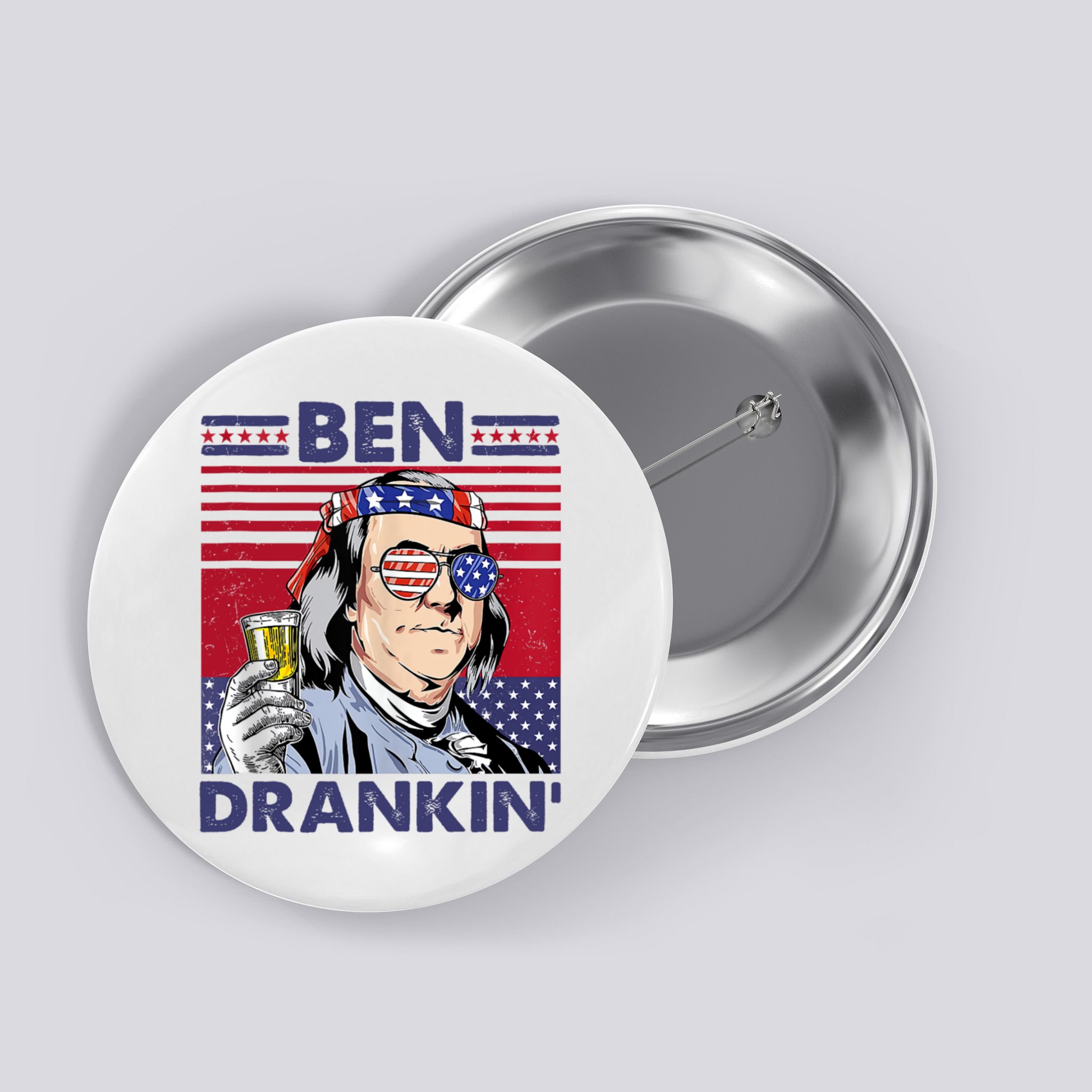 Ben Drankin Funny 4th Of July Drinking Presidents Button