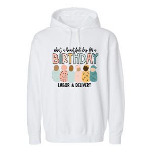 Beautiful Day For A Birthday Labor And Delivery Nurse Garment-Dyed Fleece Hoodie