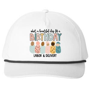 Beautiful Day For A Birthday Labor And Delivery Nurse Snapback Five-Panel Rope Hat