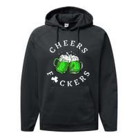 Beer Drinking Funny Cheers Fckers' St Patricks Day Performance Fleece Hoodie