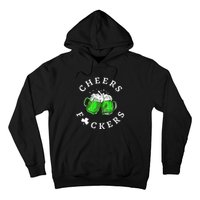 Beer Drinking Funny Cheers Fckers' St Patricks Day Hoodie