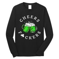 Beer Drinking Funny Cheers Fckers' St Patricks Day Long Sleeve Shirt