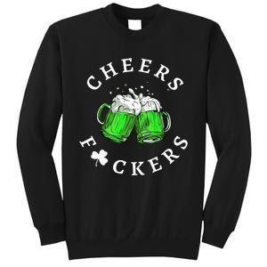 Beer Drinking Funny Cheers Fckers' St Patricks Day Sweatshirt