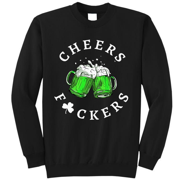 Beer Drinking Funny Cheers Fckers' St Patricks Day Sweatshirt