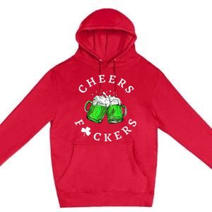 Beer Drinking Funny Cheers Fckers' St Patricks Day Premium Pullover Hoodie