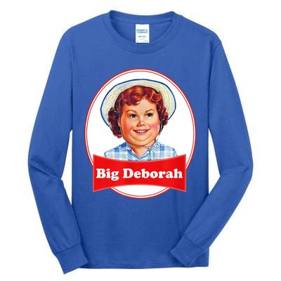 Big Deborah Funny Big Deborah Tall Long Sleeve T-Shirt
