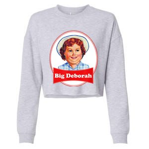 Big Deborah Funny Big Deborah Cropped Pullover Crew