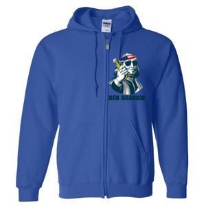 Ben Drankin Franklin Us President 4th Of July Beer Ing Cool Gift Full Zip Hoodie