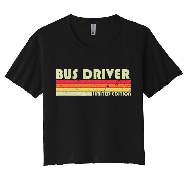 BUS DRIVER Funny Job Title Profession Birthday Worker Idea Crop Top