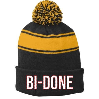 Bi Done Funny Joe Biden Done Stripe Pom Pom Beanie