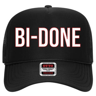 Bi Done Funny Joe Biden Done High Crown Mesh Back Trucker Hat